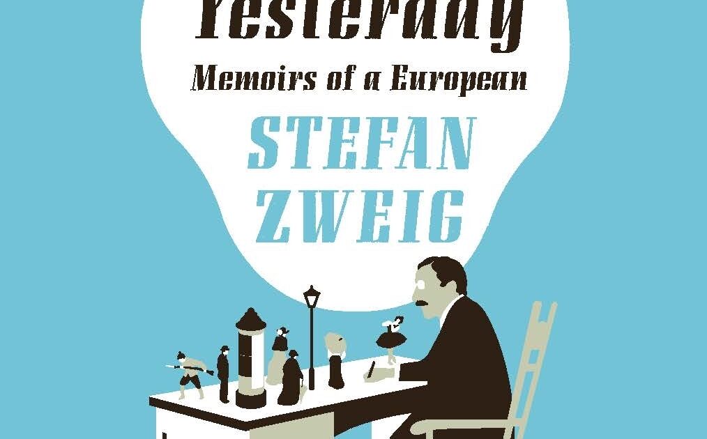 Book Review: “The World of Yesterday. Memoirs of a European” by Stefan Zweig